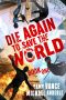 [Die Again to Save the World 01] • Die Again to Save the World